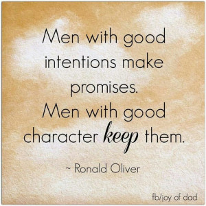 the integrity to enact intentions is the cornerstone of character