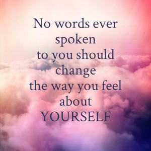 no-words-change-way-feel-about-yourself-life-quotes-sayings-pictures ...