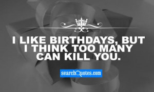 Funny Birthday Card Sayings For Teenagers I like birthdays, but i ...