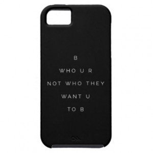 Be Who U R Teens Inspiring Quote Black White iPhone 5 Cover