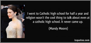 to Catholic high school for half a year and religion wasn't the cool ...