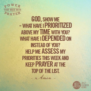 you haven’t taken time to ask God for help with your priorities ...