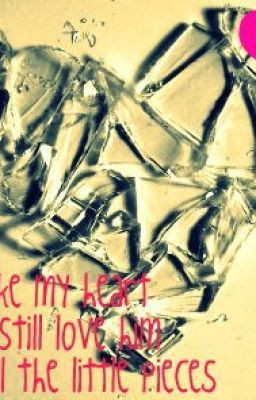 HBWbk1: He Broke My Heart But I Still Love Him With All The Little ...