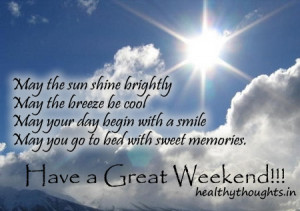 ... go to bed with sweet memories-Have a Great Weekend-thought for the day