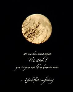 Always Think That When I Look At The Moon. No Matter Where You Are ...