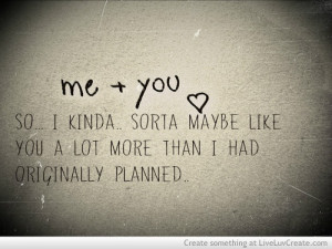 ... Quotes Photos, I Like You A Lot Quotes, Love Quotes, Beautiful Quotes