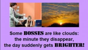 Funny Boss Jokes - Some Bosses are like clouds - Boss Quotes