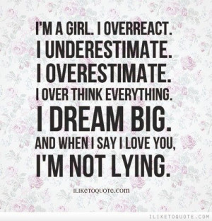 ... big. And when I say I love you, I\'m not lying. - iLiketoquote.com