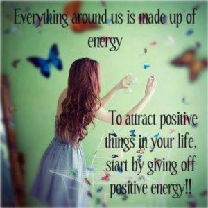 Try to be positive, its contagious!