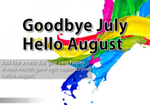 Goodbye July Hello August Quotes Messages