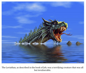 Job 41: 9 – “No it is useless to try to capture it. The hunter who ...