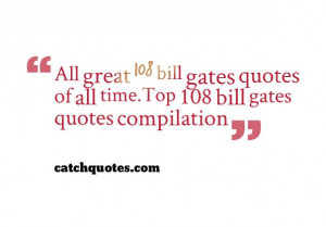 All-great-108-bill-gates-quotes-of-all-time.Top-108-bill-gates-quotes ...