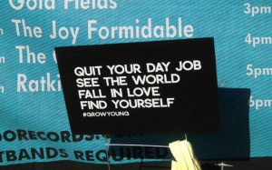 quit your day job. see the world. fall in love. find yourself. #quotes ...