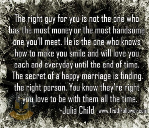 the right guy for you is not the one who has the most money or the ...
