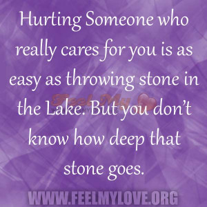 Hurting Someone who really cares for you