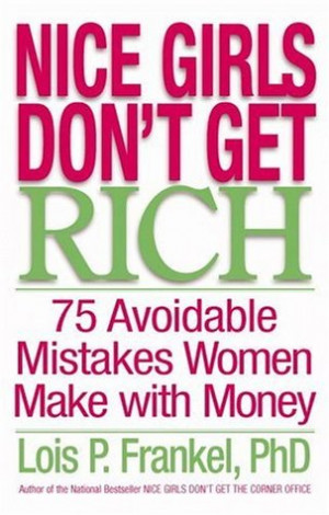 Start by marking “Nice Girls Don't Get Rich: 75 Avoidable Mistakes ...