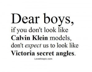 Dear boys if you don’t look good don’t expect anything from us