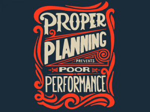 Proper Planning Prevents Poor Performance