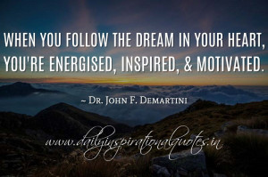 Dream Follow Your Inspirational Quotes
