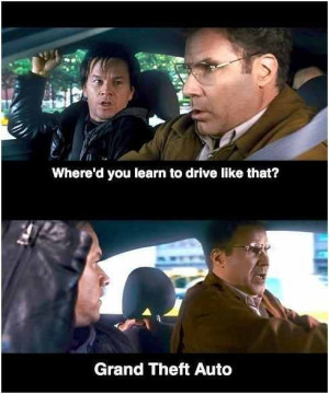 ... drive like that? Grand Theft Auto. The Other Guys (2010) funny movie