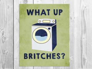 ... Laundry Room Wall Art, Laundry Decor, Witty Art Print, Funny Quote 8 x