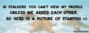 Facebook Stalker Quotes Starfish stalkers .