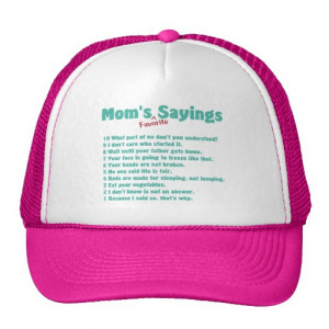 Mum's favourite sayings on gifts for her. trucker hat