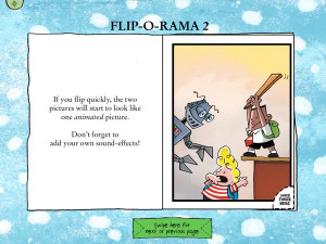 The Flip-o-Rama is like a flip book, where you flip between pages to ...