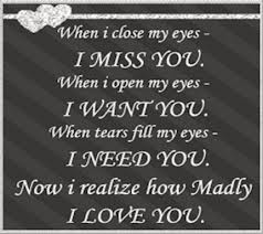 -my-eyes-i-miss-you-when-i-open-my-eyes-i-want-you-when-tears-fill-my ...