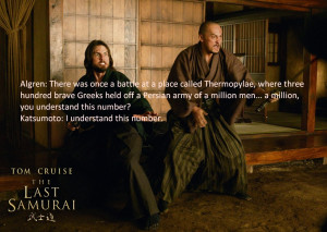 Some memorable quotes from The Last Samurai (2003)