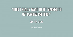 Want To Get Married Quotes