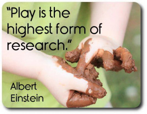 play is the highest form of research