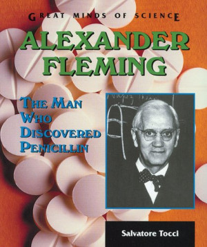 ... Fleming: The Man Who Discovered Penicillin (Great Minds Of Science