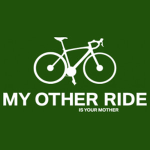 My Other Ride Is Your Mother T-shirt