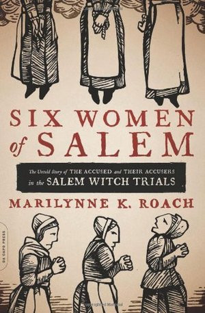 ... Story of the Accused and Their Accusers in the Salem Witch Trials