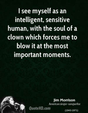 see myself as an intelligent, sensitive human, with the soul of a ...