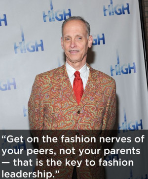 17 John Waters Quotes That Affirm Your Life Decisions