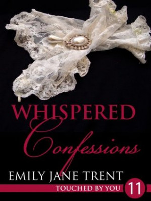 Start by marking “Whispered Confessions (Touched By You #11)” as ...