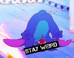 stay weird More