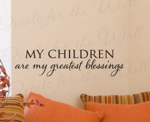 Children are my Greatest Blessings Baby Decorative Wall Decal Quote 11 ...
