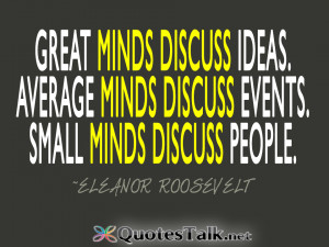 Great-minds-discuss-ideas.-Average-minds-discuss-events.-Small-minds ...