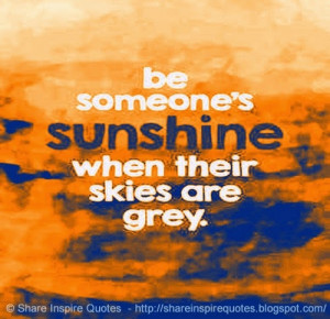skies are grey | Share Inspire Quotes - Inspiring Quotes | Love Quotes ...