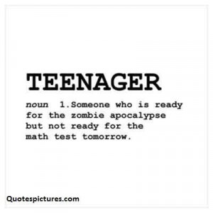 Best funny Quotes about teenager - Teenager are not ready for math ...