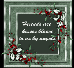 Picture: Friends Are Kisses Blown To Us By Angel