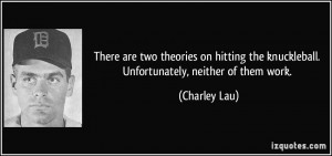 More Charley Lau Quotes