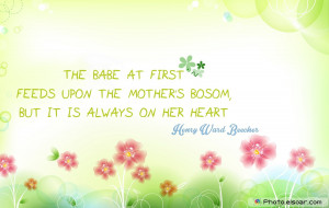 The babe at first feeds upon the mother’s bosom, but it is always ...