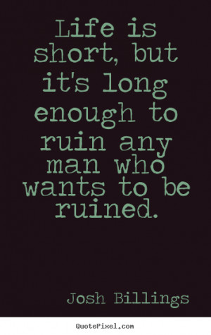 ... , but it's long enough to ruin any man who wants to be ruined