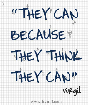 ... Can Because They Think They Can - Virgil Motivational Quote Poster