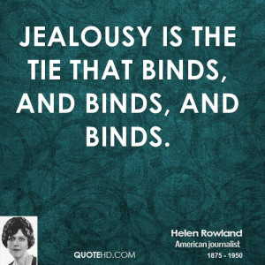 Jealousy is the tie that binds, and binds, and binds.