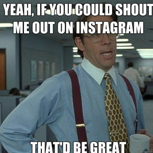 want a shout out instagram